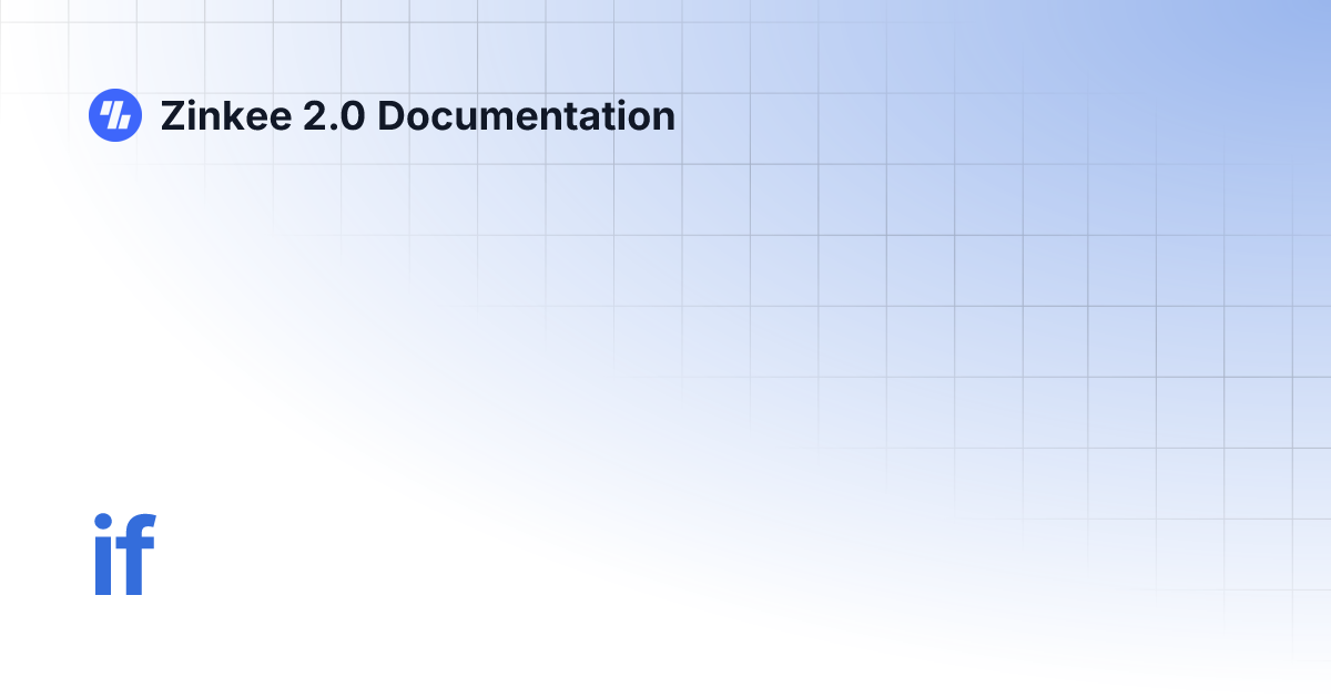 if | Zinkee 2.0 Documentation
